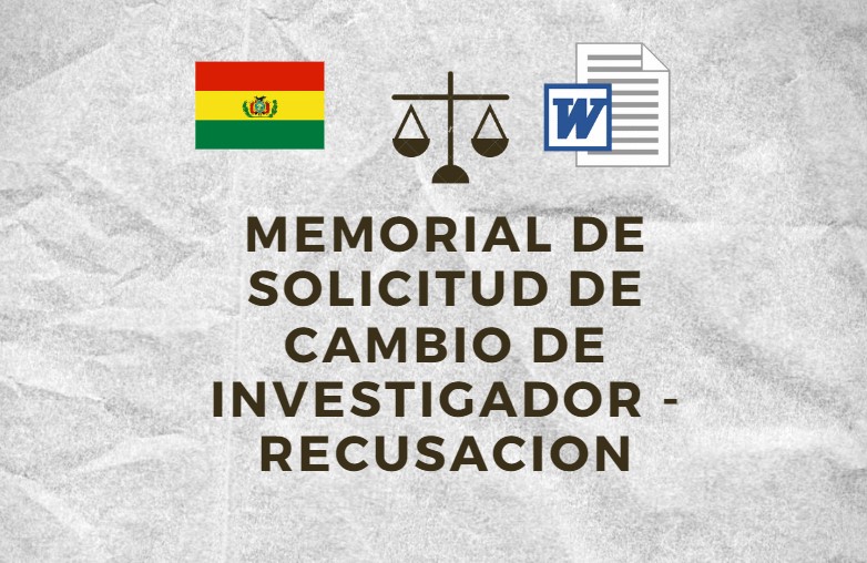 MEMORIAL DE SOLICITUD DE CAMBIO DE INVESTIGADOR - RECUSACION