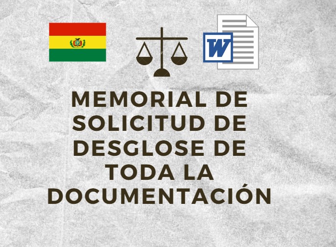 MEMORIAL DE SOLICITUD DE DESGLOSE DE TODA LA DOCUMENTACION