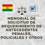 MEMORIAL DE SOLICITUD DE REQUERIMIENTO DE ANTECEDENTES PENALES, POLICIALES Y OTROS bolivia