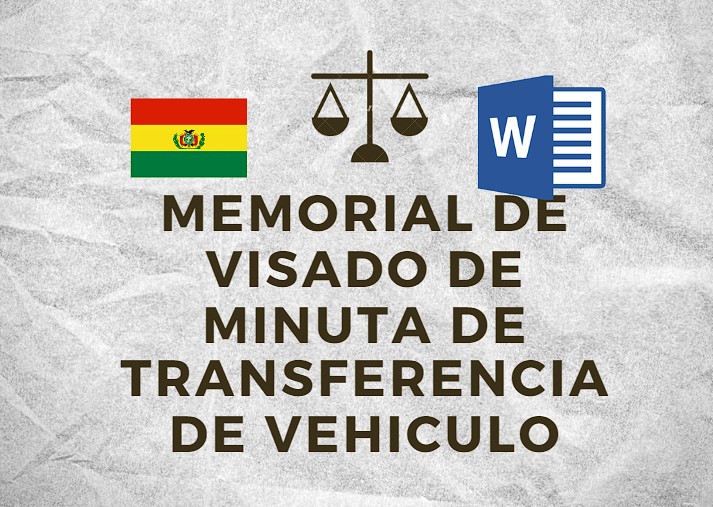 MEMORIAL DE VISADO DE MINUTA DE TRANSFERENCIA DE VEHICULO BOLIVIA