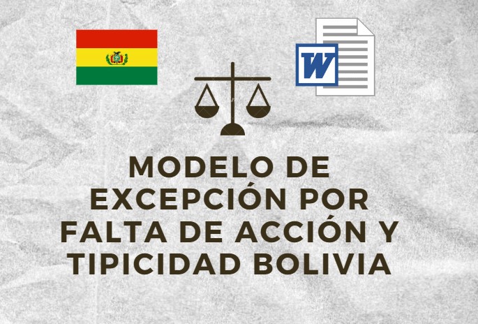 MODELO DE EXCEPCIÓN POR FALTA DE ACCIÓN Y TIPICIDAD BOLIVIA