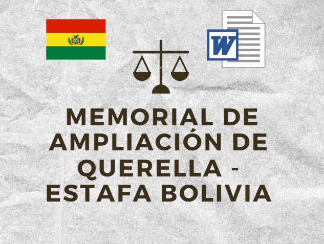 MODELO DE MEMORIAL DE AMPLIACIÓN DE QUERELLA - ESTAFA BOLIVIA