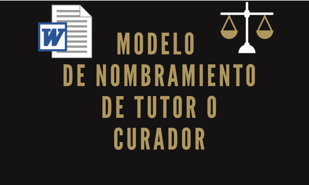 MODELO DE NOMBRAMIENTO DE TUTOR O CURADOR