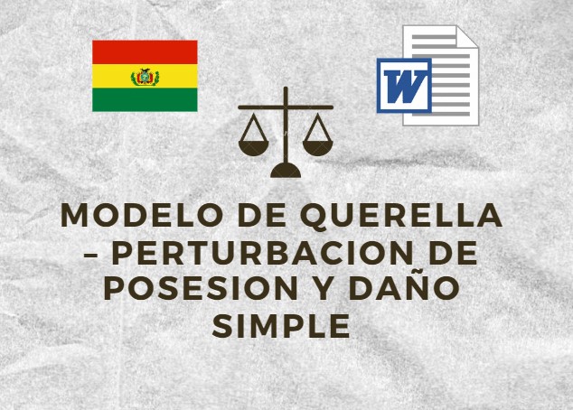 MODELO DE QUERELLA – PERTURBACION DE POSESION Y DAÑO SIMPLE
