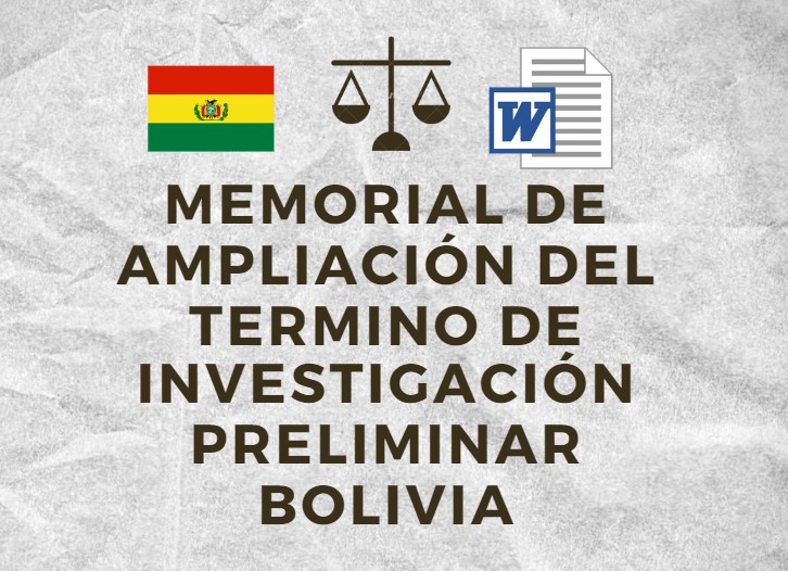 MODELO DE SOLICITUD DE AMPLIACIÓN DEL TERMINO DE INVESTIGACIÓN PRELIMINAR BOLIVIA