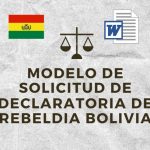 MODELO DE SOLICITUD DE DECLARATORIA DE REBELDIA BOLIVIA
