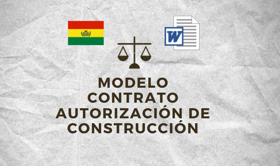 Modelo de contrato de autorizacion de construccion bolivia