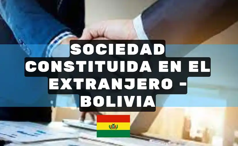 SOCIEDAD CONSTITUIDA EN EL EXTRANJERO EN BOLIVIA