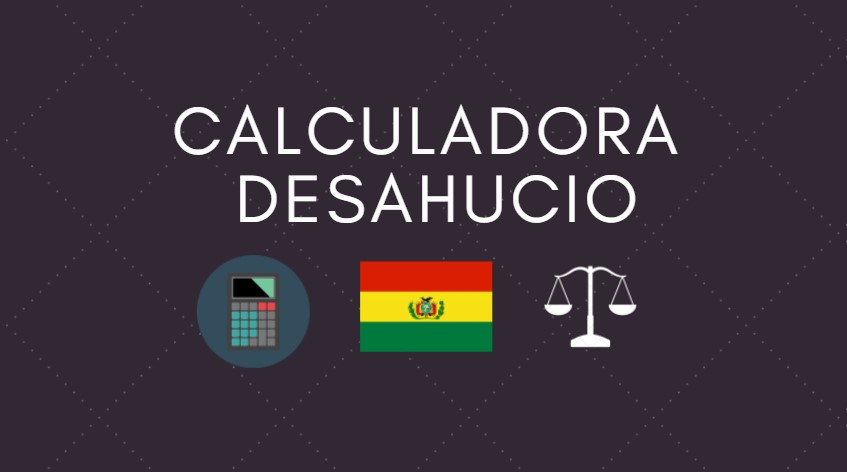 calculadora desahucio Bolivia