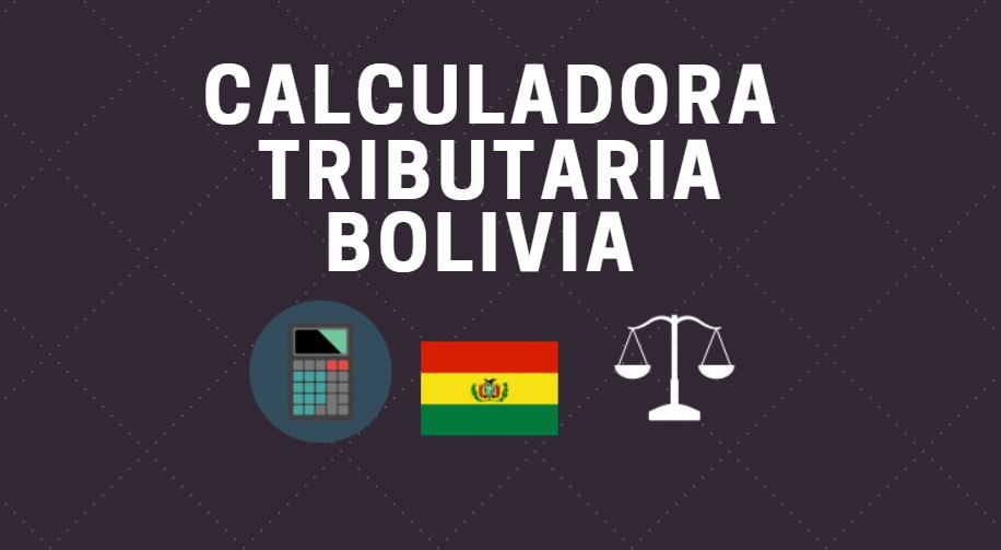 calculadora tributaria Bolivia actualizada