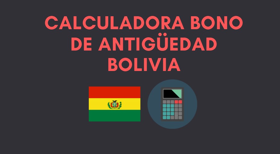como se calcula el bono de antiguedad en bolivia