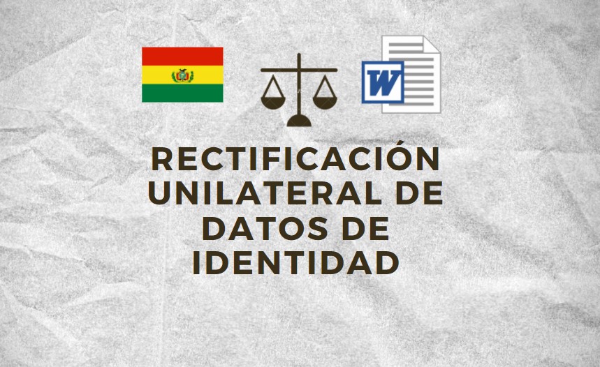 modelo de RECTIFICACION UNILATERAL DE DATOS DE IDENTIDAD BOLIVIA